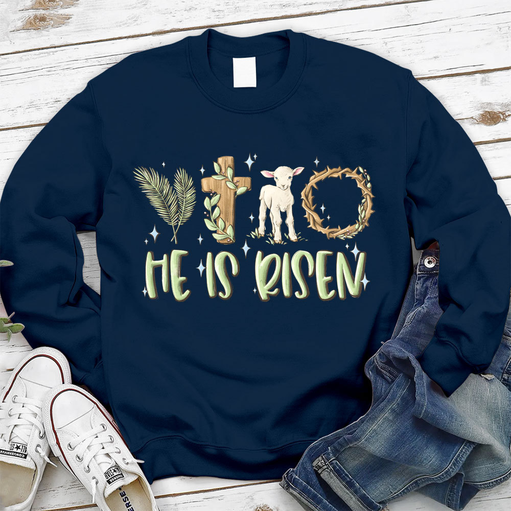 He Is Risen Christian Sweatshirt