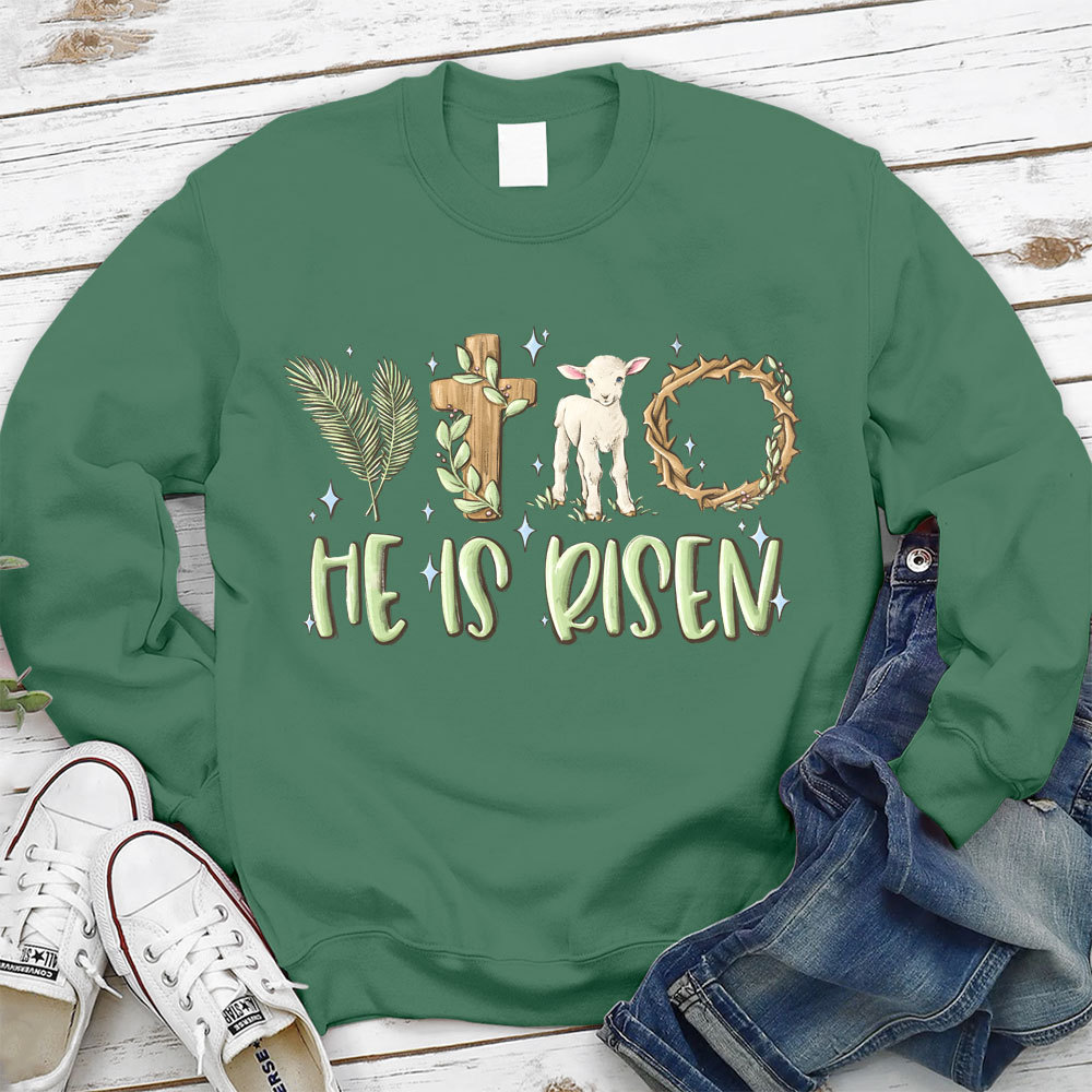 He Is Risen Christian Sweatshirt