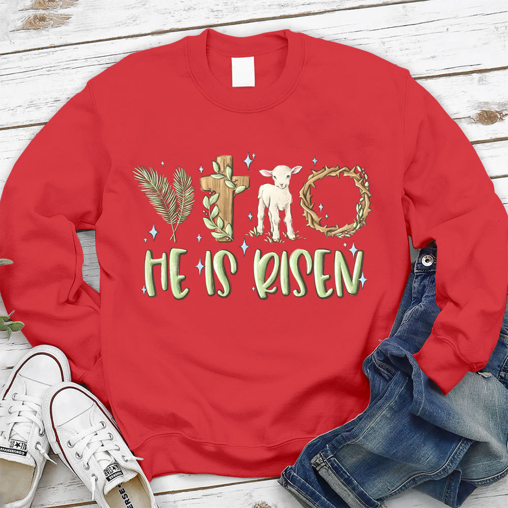 He Is Risen Christian Sweatshirt