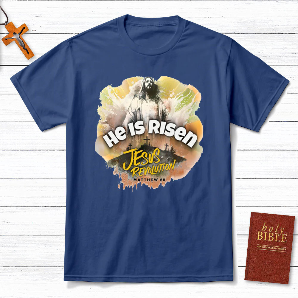 He Is Risen Christian T-Shirt
