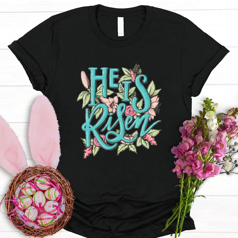 He Is Risen Christian T-Shirt