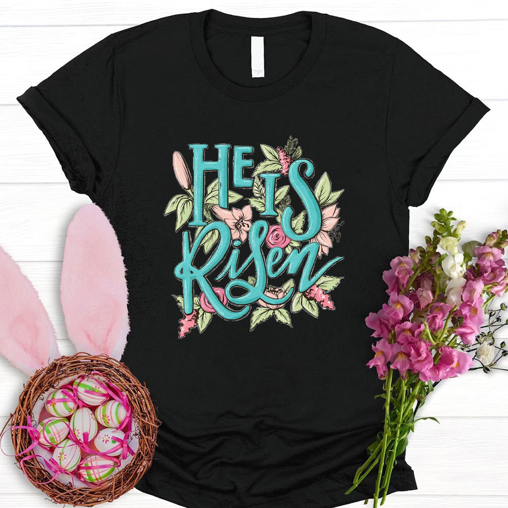 He Is Risen Christian T-Shirt