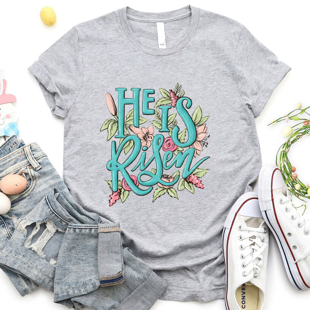 He Is Risen Christian T-Shirt