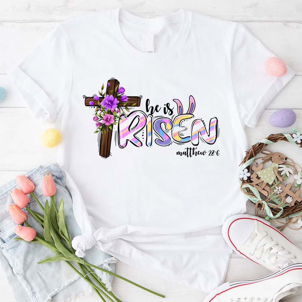 He Is Risen Christian T-Shirt