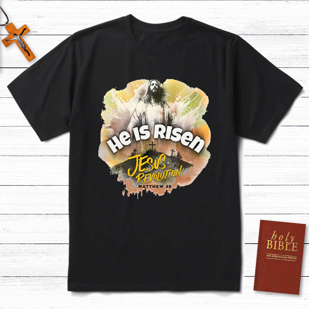 He Is Risen Christian T-Shirt