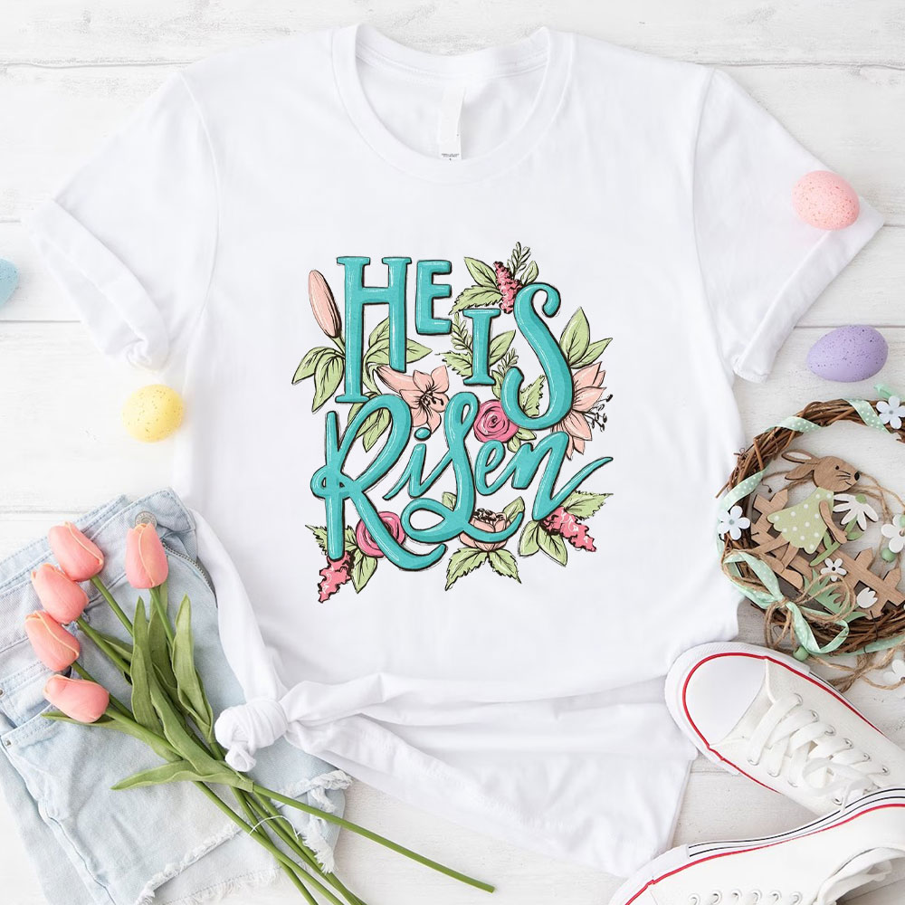 He Is Risen Christian T-Shirt