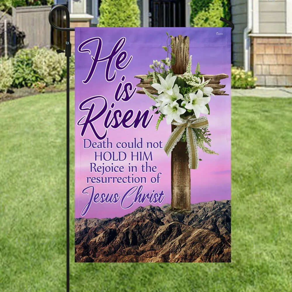 He Is Risen Death Could Not Hold Him Rejoice In The Resurrection Of Jesus Christian Flag