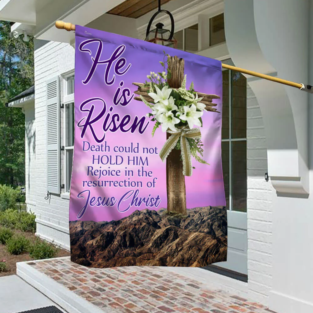 He Is Risen Death Could Not Hold Him Rejoice In The Resurrection Of Jesus Christian Flag