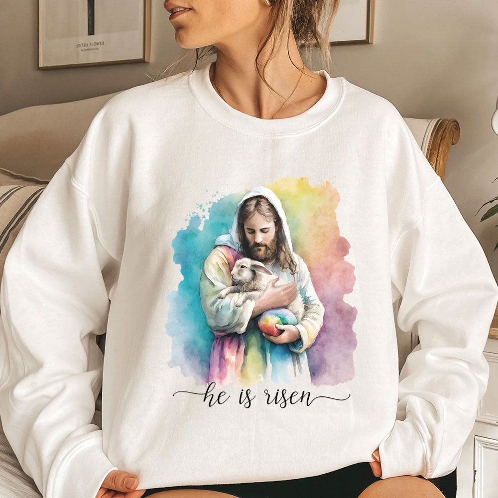 He Is Risen Jesus And Lamb Christian Sweatshirt