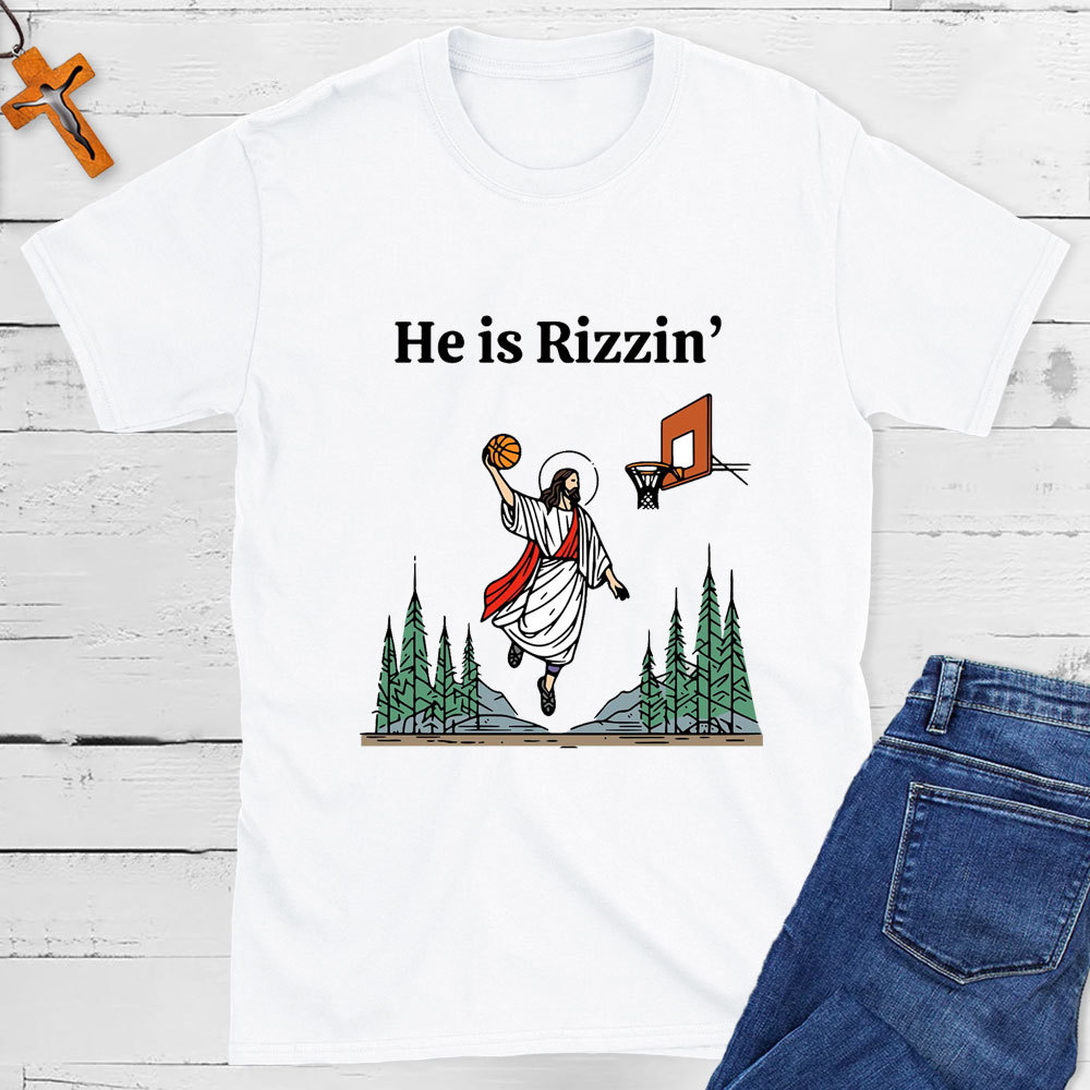 He Is Rizzen Christian T-Shirt