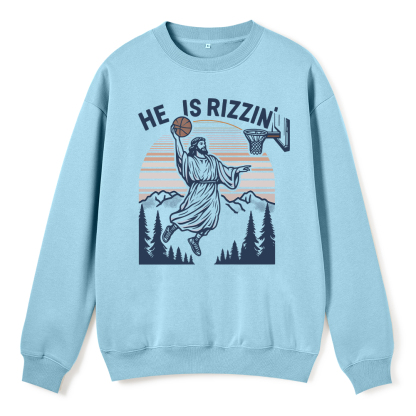 He Is Rizzin Christian Fleece Sweatshirt