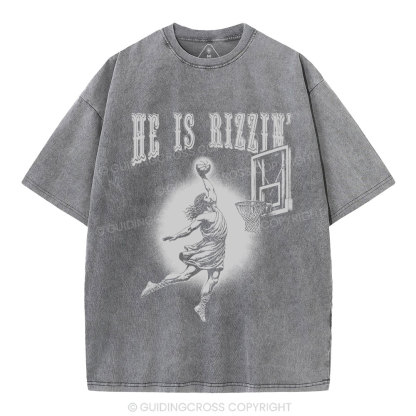 He Is Rizzin Christian Washed T-Shirt