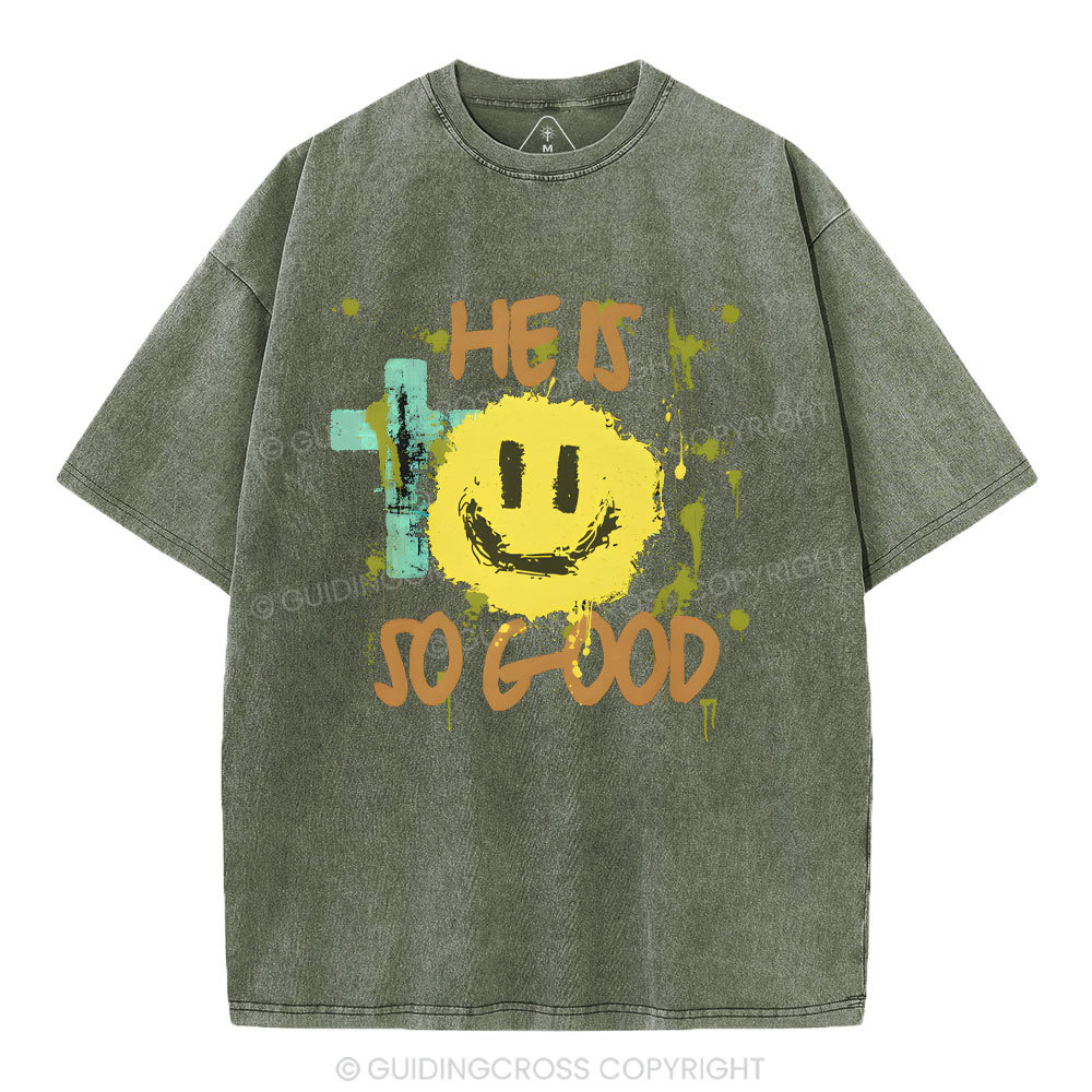 He Is So Good Christian Washed T-Shirt