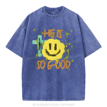He Is So Good Christian Washed T-Shirt