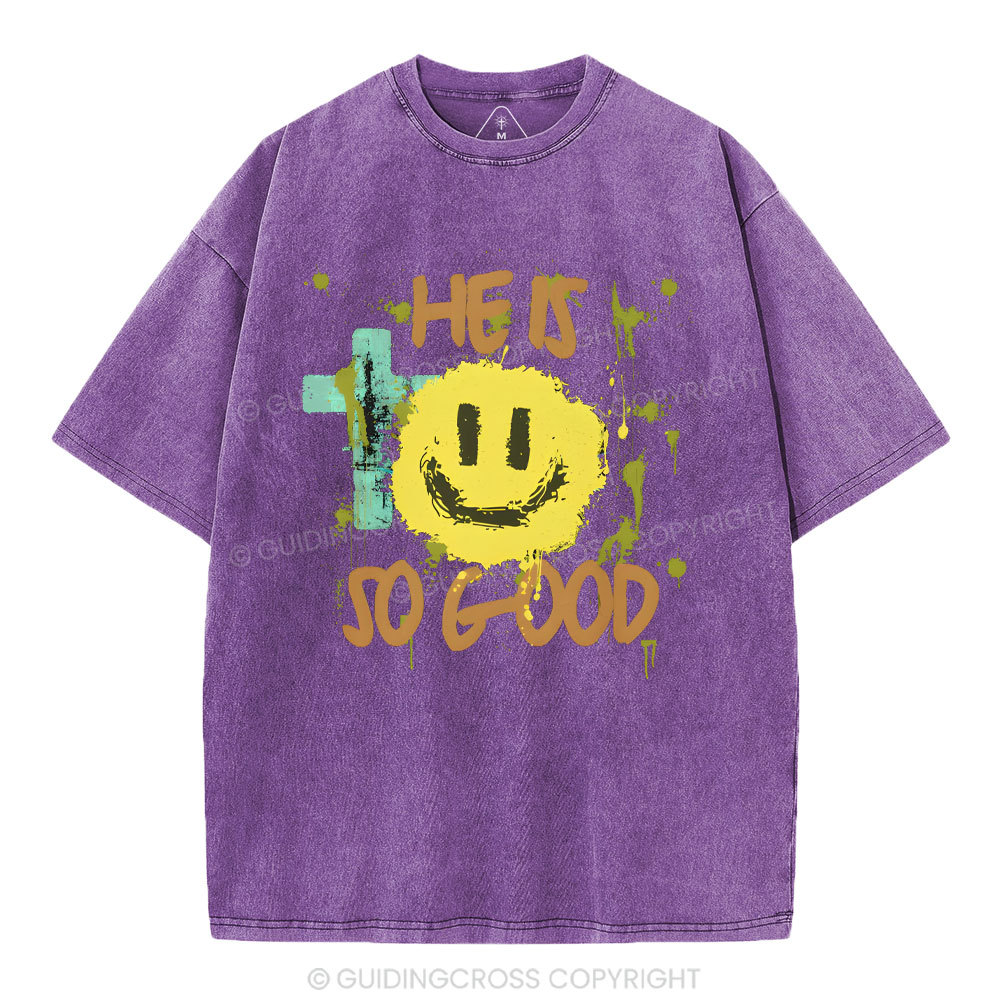 He Is So Good Christian Washed T-Shirt