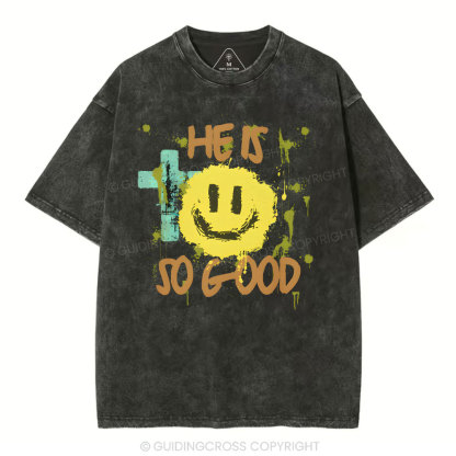 He Is So Good Christian Washed T-Shirt