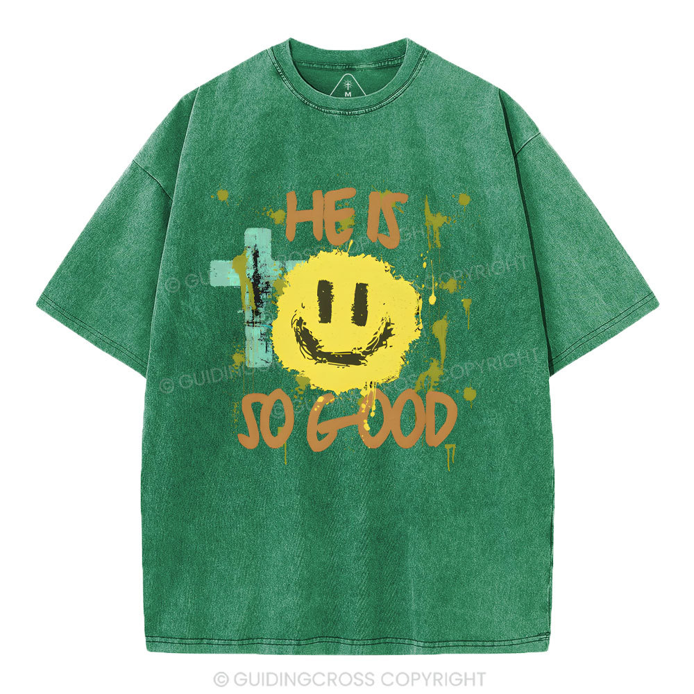He Is So Good Christian Washed T-Shirt