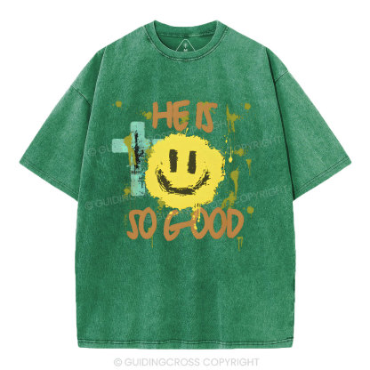 He Is So Good Christian Washed T-Shirt