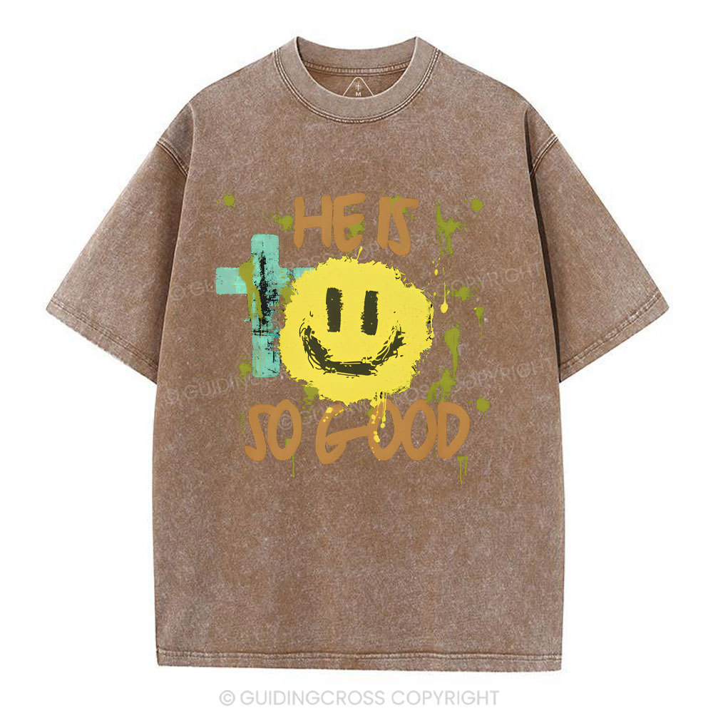 He Is So Good Christian Washed T-Shirt