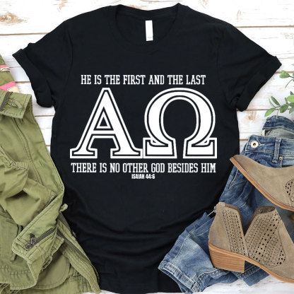 He Is The Frist And The Last Christian T-Shirt