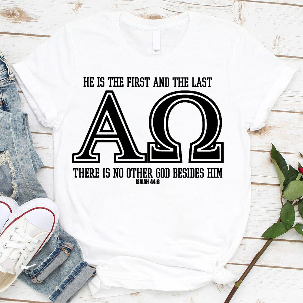 He Is The Frist And The Last Christian T-Shirt