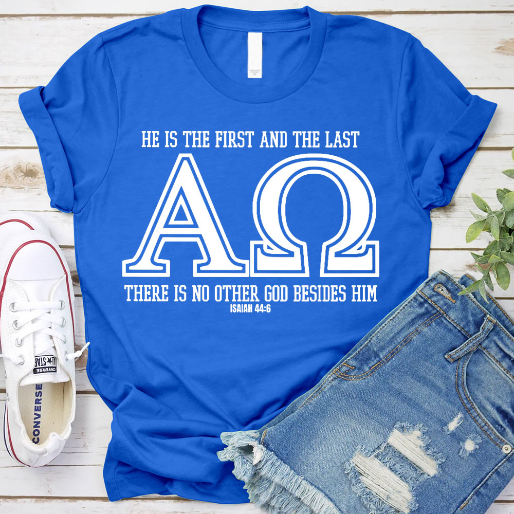 He Is The Frist And The Last Christian T-Shirt