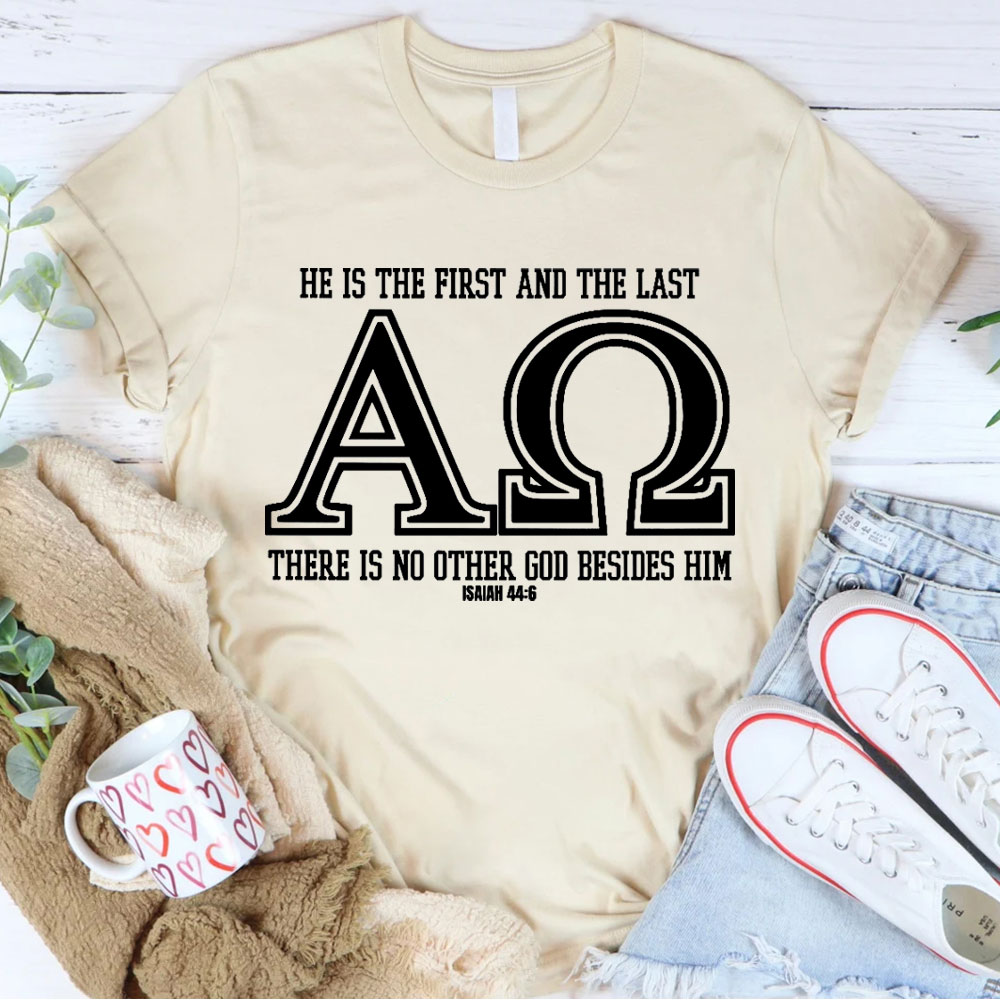 He Is The Frist And The Last Christian T-Shirt