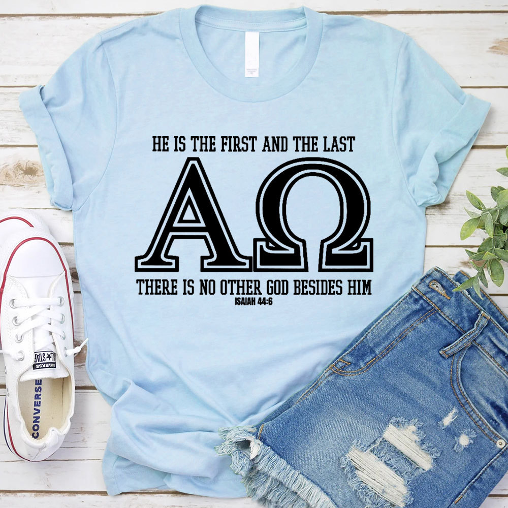 He Is The Frist And The Last Christian T-Shirt