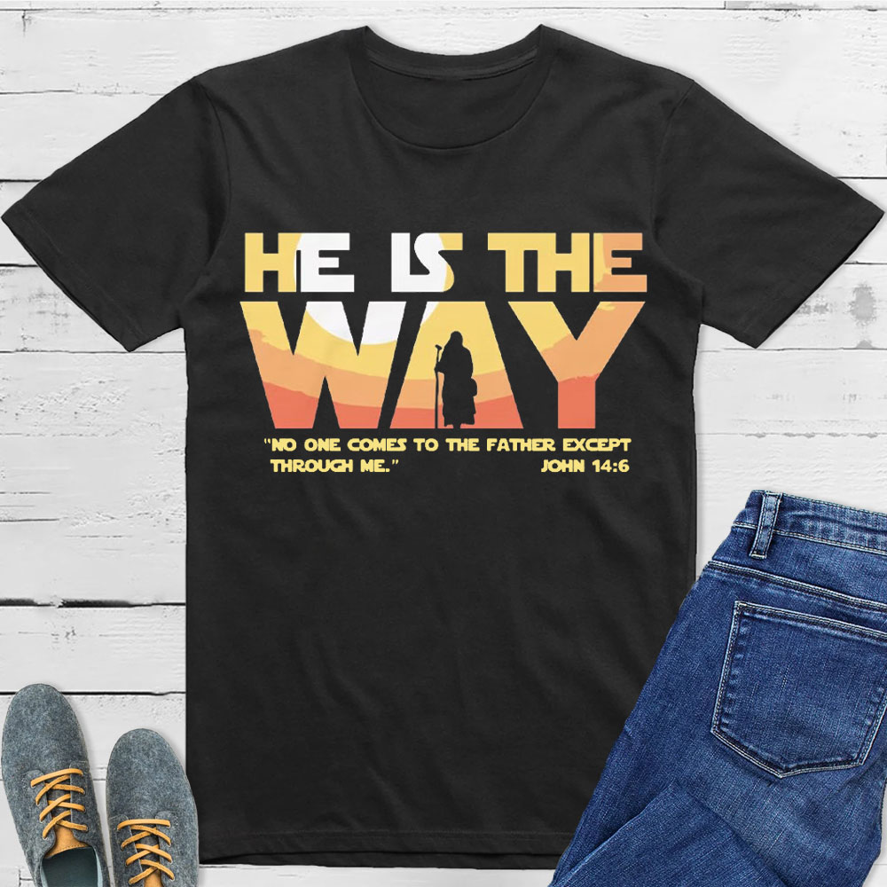 He Is The Way Christian T-Shirt