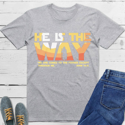 He Is The Way Christian T-Shirt