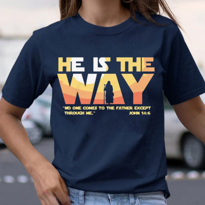 He Is The Way Christian T-Shirt