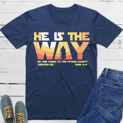 He Is The Way Christian T-Shirt