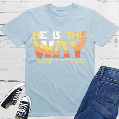 He Is The Way Christian T-Shirt