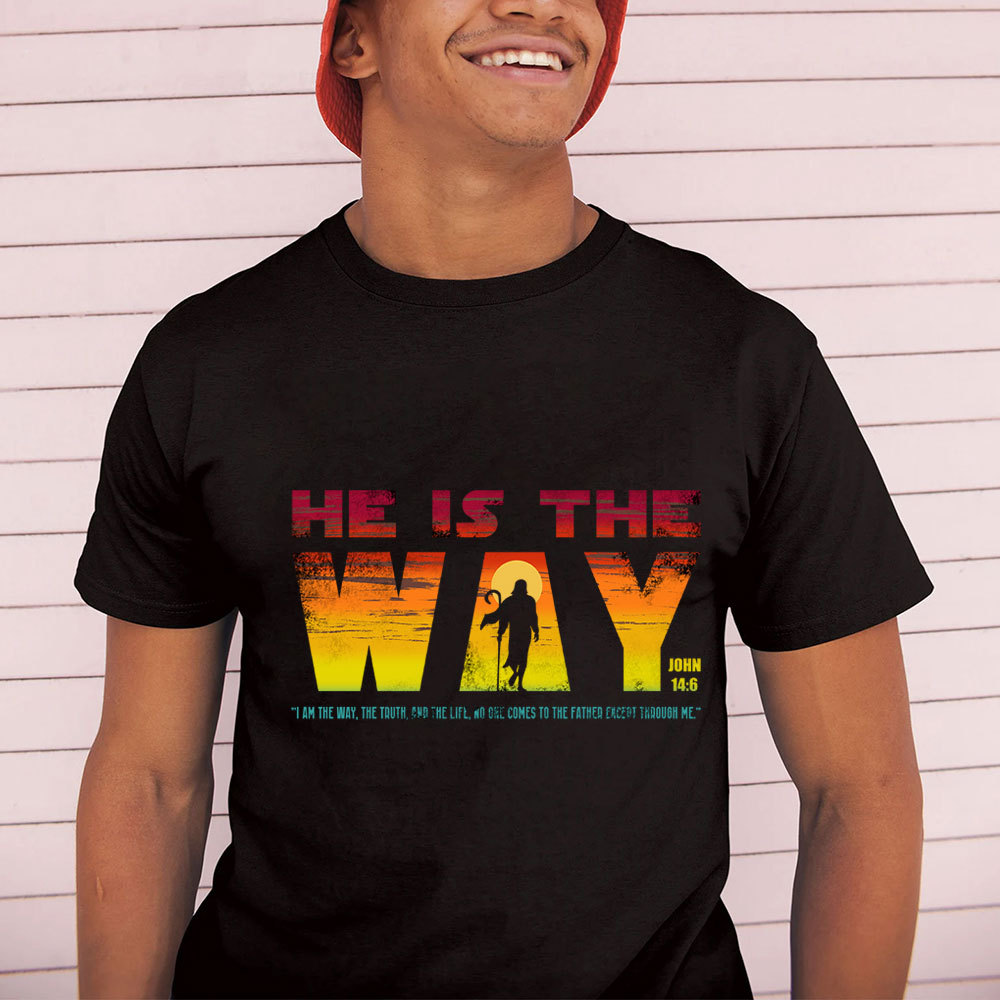 He Is The Way Jesus Christian T-Shirt