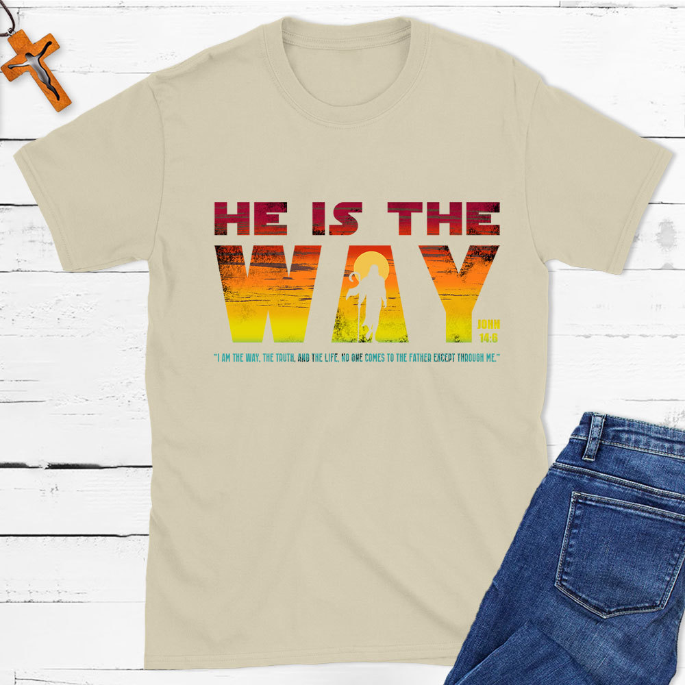 He Is The Way Jesus Christian T-Shirt