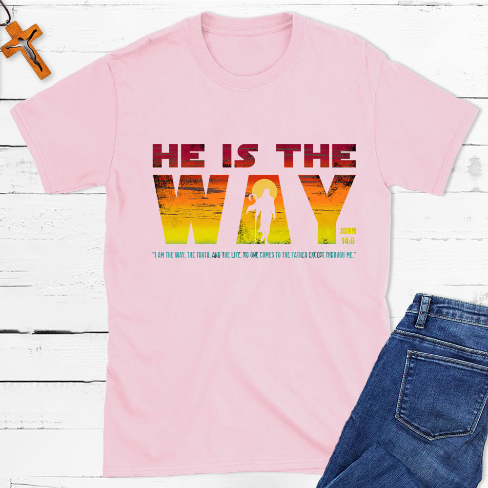 He Is The Way Jesus Christian T-Shirt