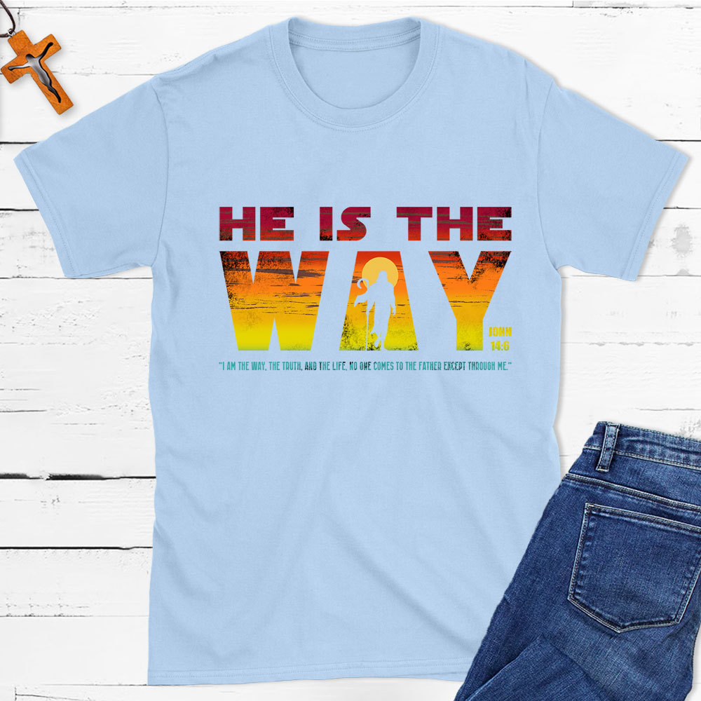 He Is The Way Jesus Christian T-Shirt