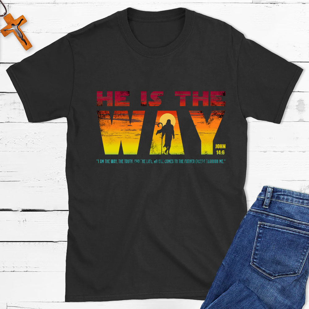 He Is The Way Jesus Christian T-Shirt