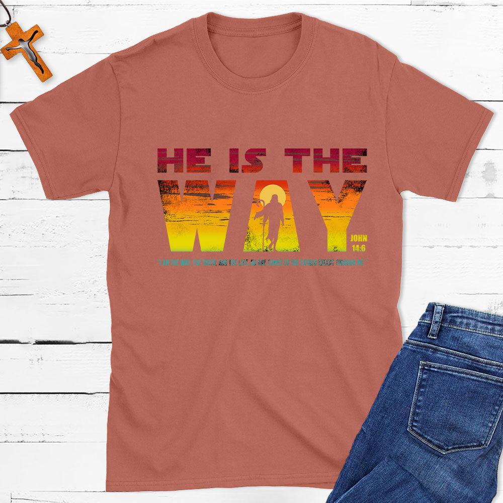 He Is The Way Jesus Christian T-Shirt
