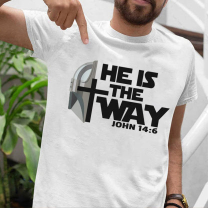 He Is The Way John 14:6 Christian T-Shirt