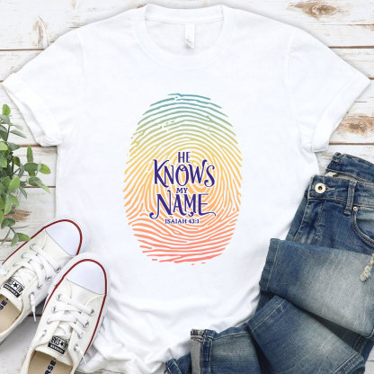 He Knows My Name Christian T-Shirt