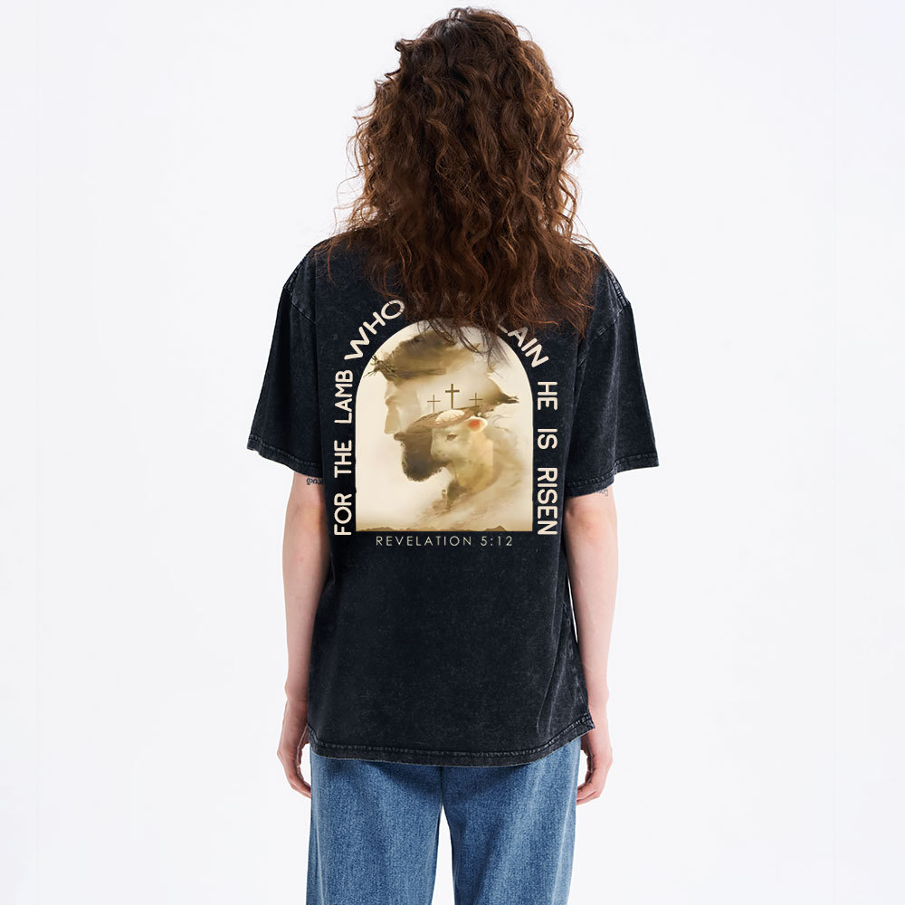 He Lamb Who Was Slain Is Risen Christian Washed T-Shirt