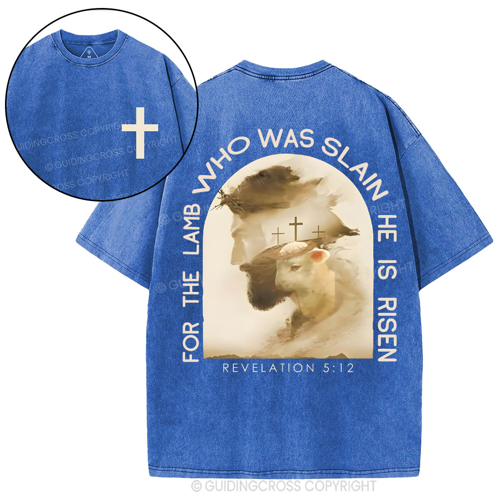 He Lamb Who Was Slain Is Risen Christian Washed T-Shirt