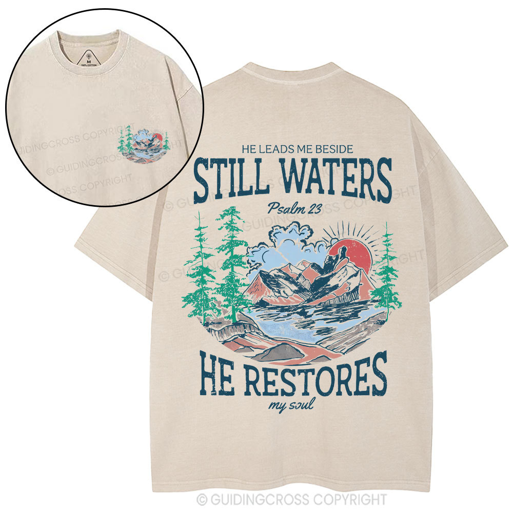He Leads Me Beside Still Wasters Christian Washed T-Shirt