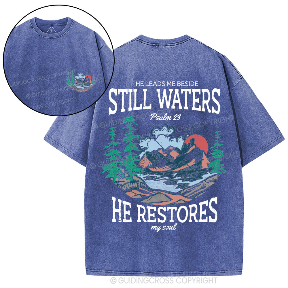 He Leads Me Beside Still Wasters Christian Washed T-Shirt