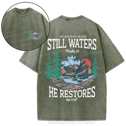 He Leads Me Beside Still Wasters Christian Washed T-Shirt