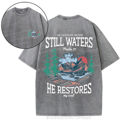 He Leads Me Beside Still Wasters Christian Washed T-Shirt
