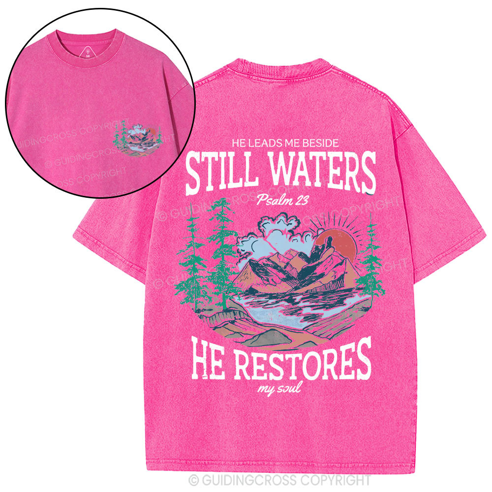 He Leads Me Beside Still Wasters Christian Washed T-Shirt