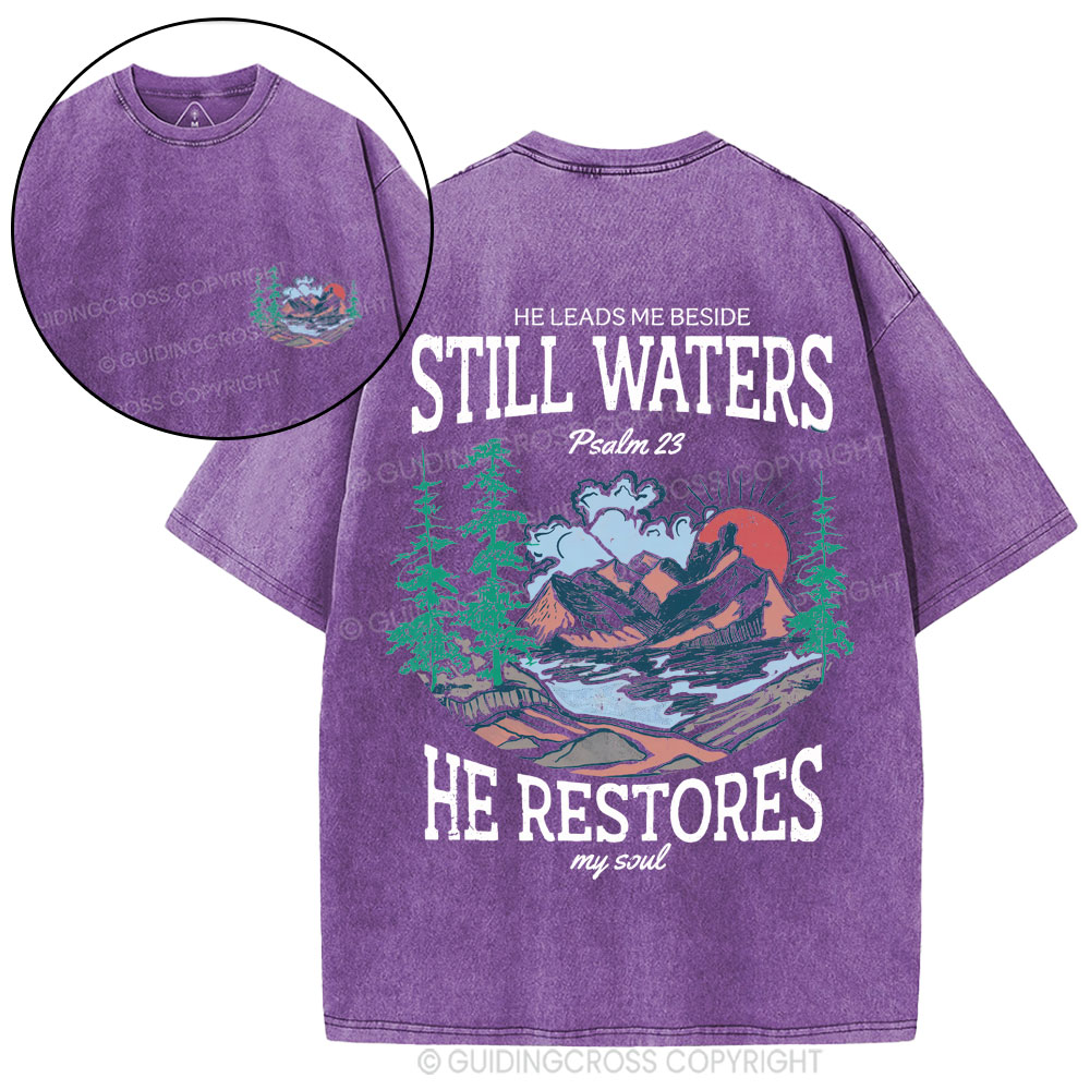 He Leads Me Beside Still Wasters Christian Washed T-Shirt