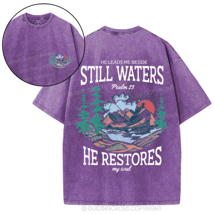 He Leads Me Beside Still Wasters Christian Washed T-Shirt